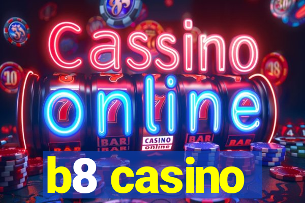 b8 casino